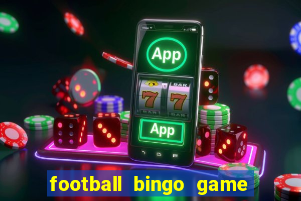 football bingo game - play now