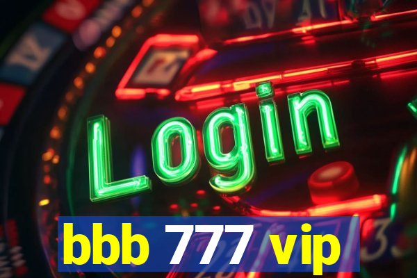 bbb 777 vip