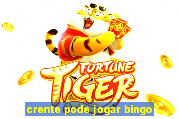 crente pode jogar bingo