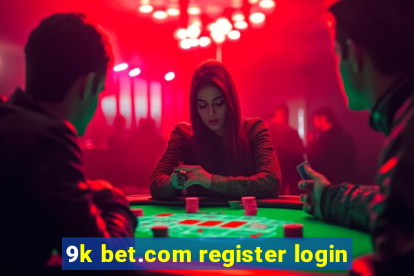 9k bet.com register login