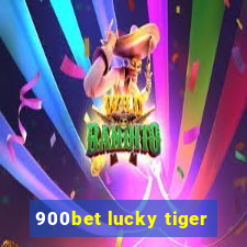 900bet lucky tiger