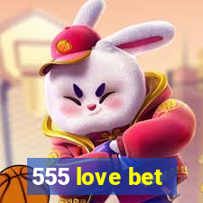 555 love bet