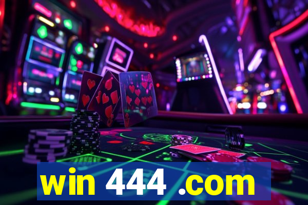 win 444 .com