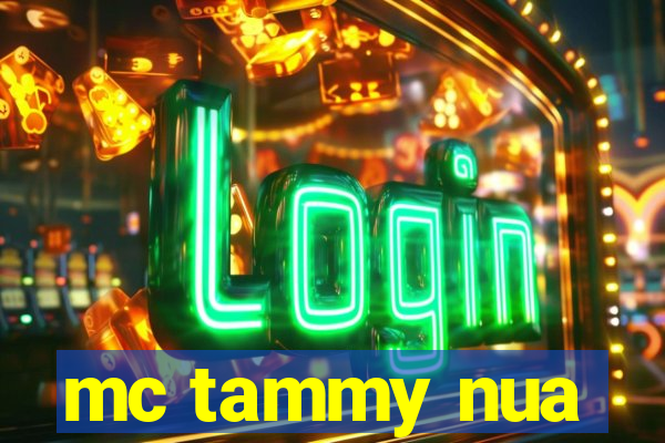 mc tammy nua