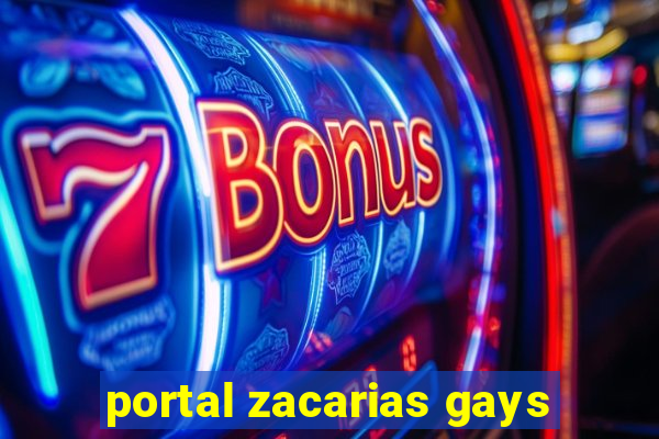 portal zacarias gays