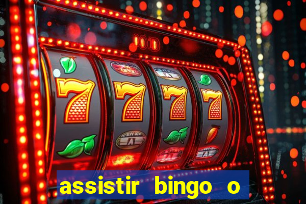 assistir bingo o rei das manhas filme completo dublado