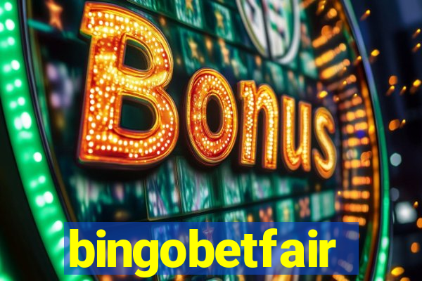 bingobetfair