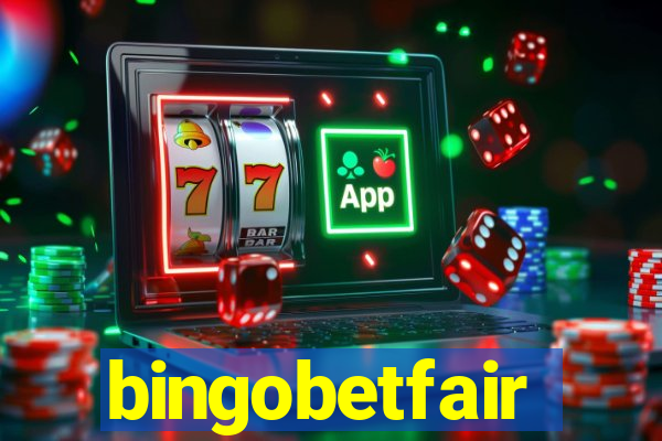 bingobetfair