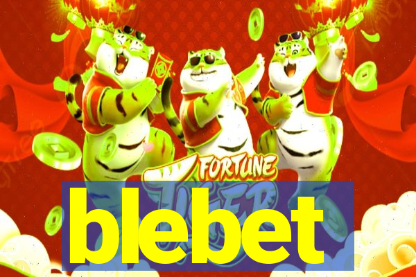 blebet