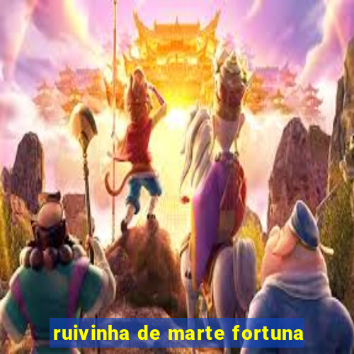 ruivinha de marte fortuna