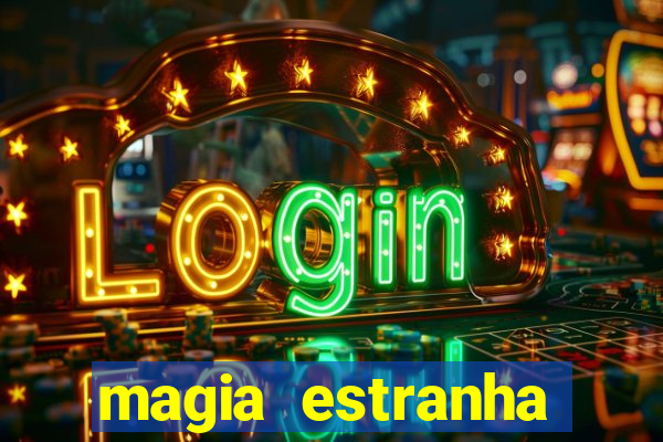 magia estranha filme completo dublado google drive