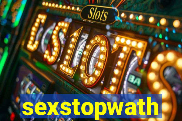 sexstopwath