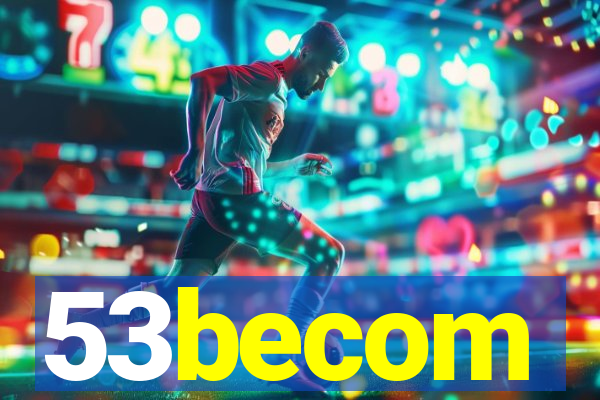 53becom